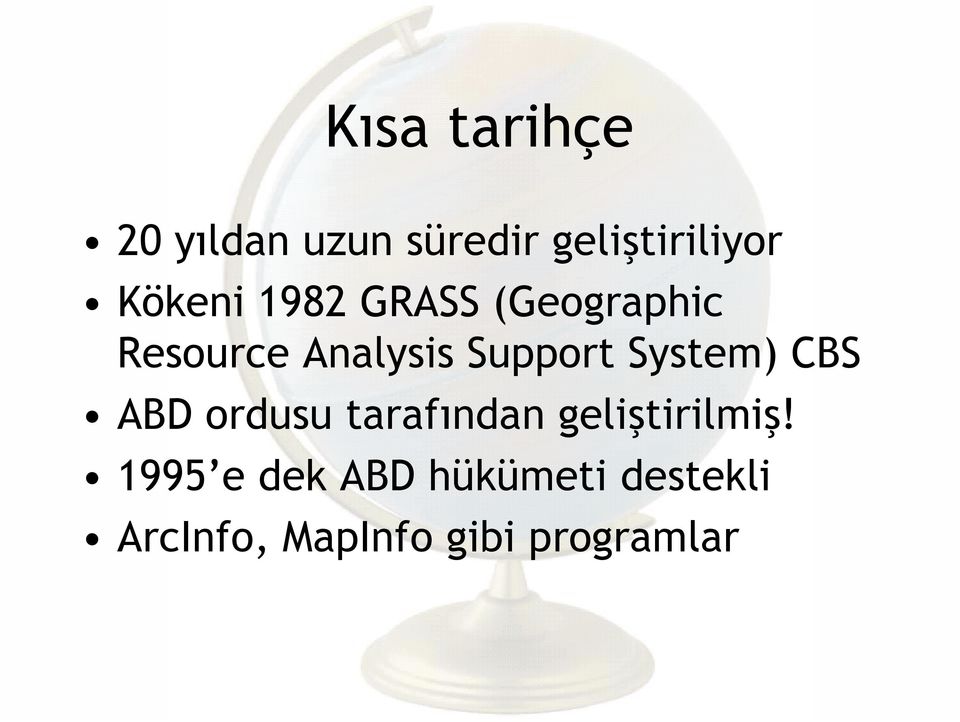 System) CBS ABD ordusu tarafından geliştirilmiş!