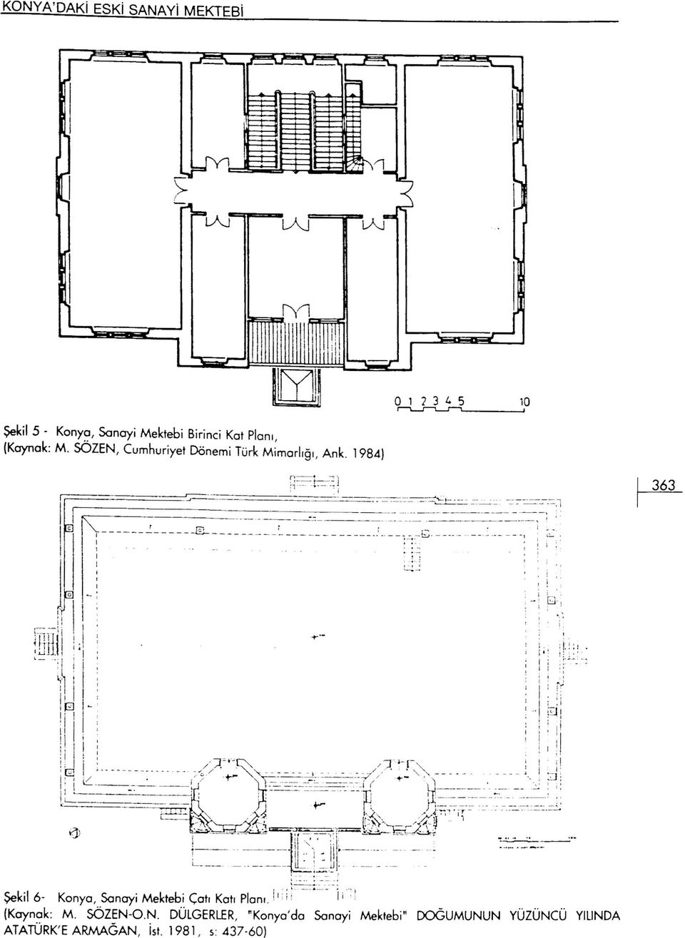 SÖZEN, Cumhuriyet Dönemi Türk Mimarlığı, Ank. 1984) 363-1 b: 0 3! y^'^"^ 7" 4 ( -!