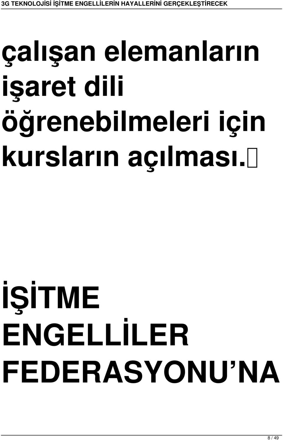 kursların açılması.