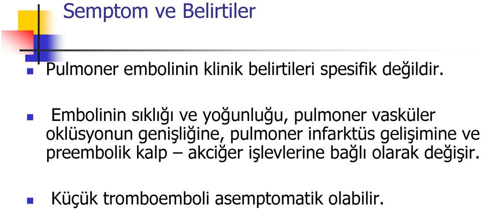 Embolinin sıklığı ve yoğunluğu, pulmoner vasküler oklüsyonun