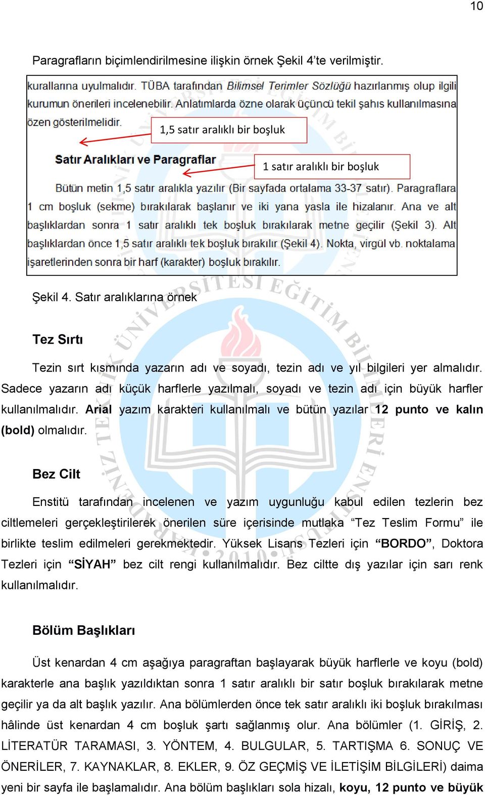 Sadece yazarın adı küçük harflerle yazılmalı, soyadı ve tezin adı için büyük harfler kullanılmalıdır. Arial yazım karakteri kullanılmalı ve bütün yazılar 12 punto ve kalın (bold) olmalıdır.