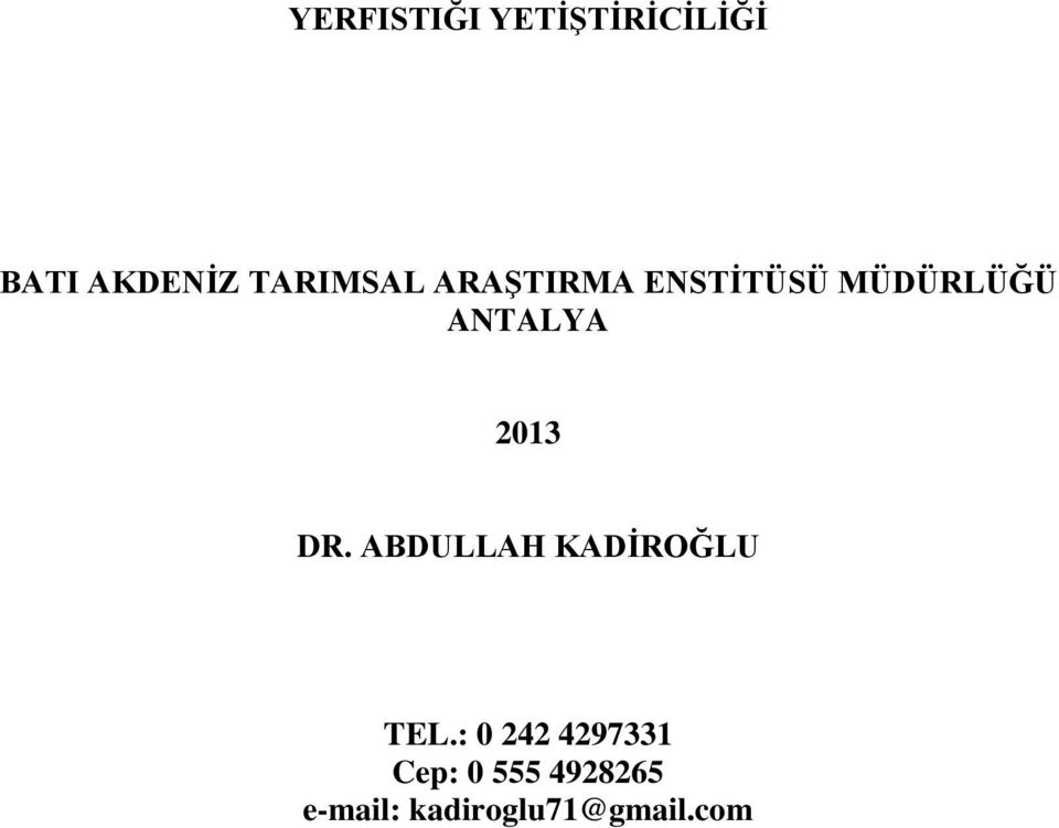 ANTALYA 2013 DR. ABDULLAH KADİROĞLU TEL.