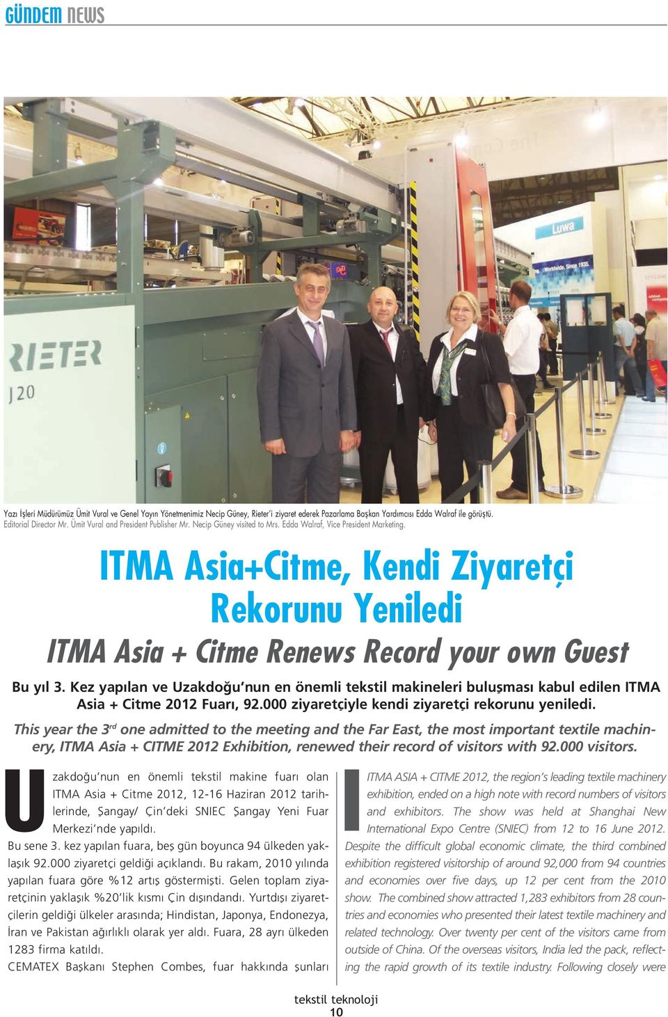 ITMA Asia+Citme, Kendi Ziyaretçi Rekorunu Yeniledi ITMA Asia + Citme Renews Record your own Guest Bu yıl 3.
