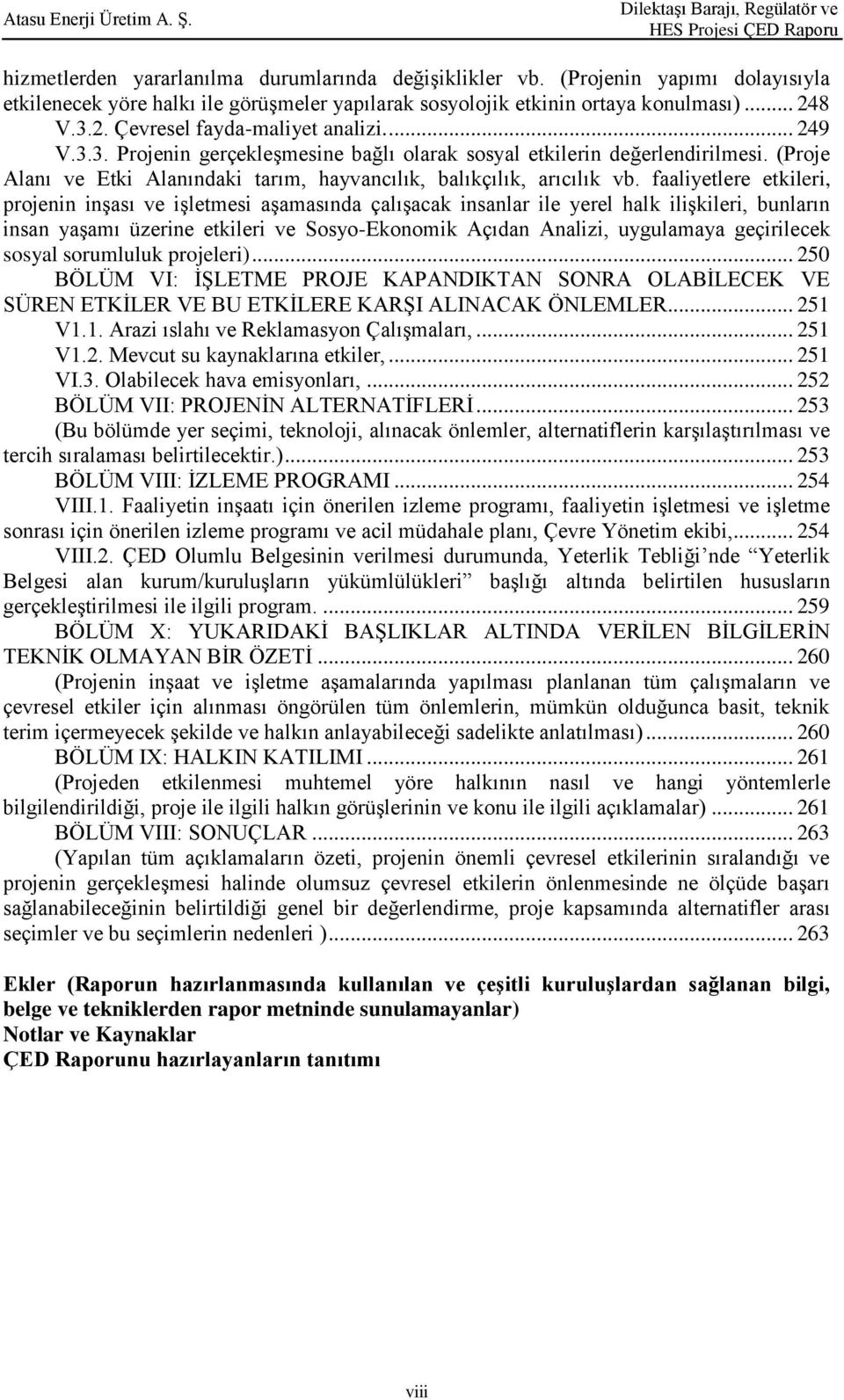 (Proje Alanı ve Etki Alanındaki tarım, hayvancılık, balıkçılık, arıcılık vb.