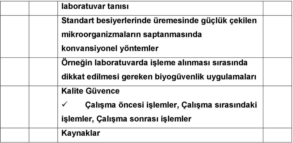 leme alınması sırasında dikkat edilmesi gereken biyogüvenlik uygulamaları Kalite