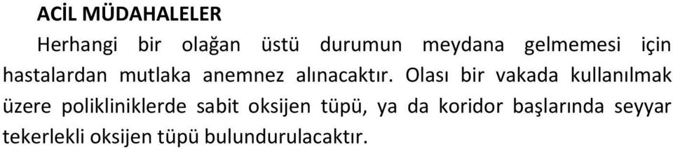 Olası bir vakada kullanılmak üzere polikliniklerde sabit oksijen