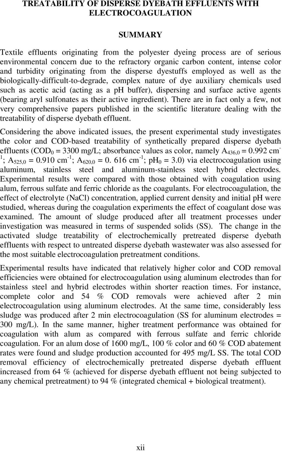 such as acetic acid (acting as a ph buffer), dispersing and surface active agents (bearing aryl sulfonates as their active ingredient).