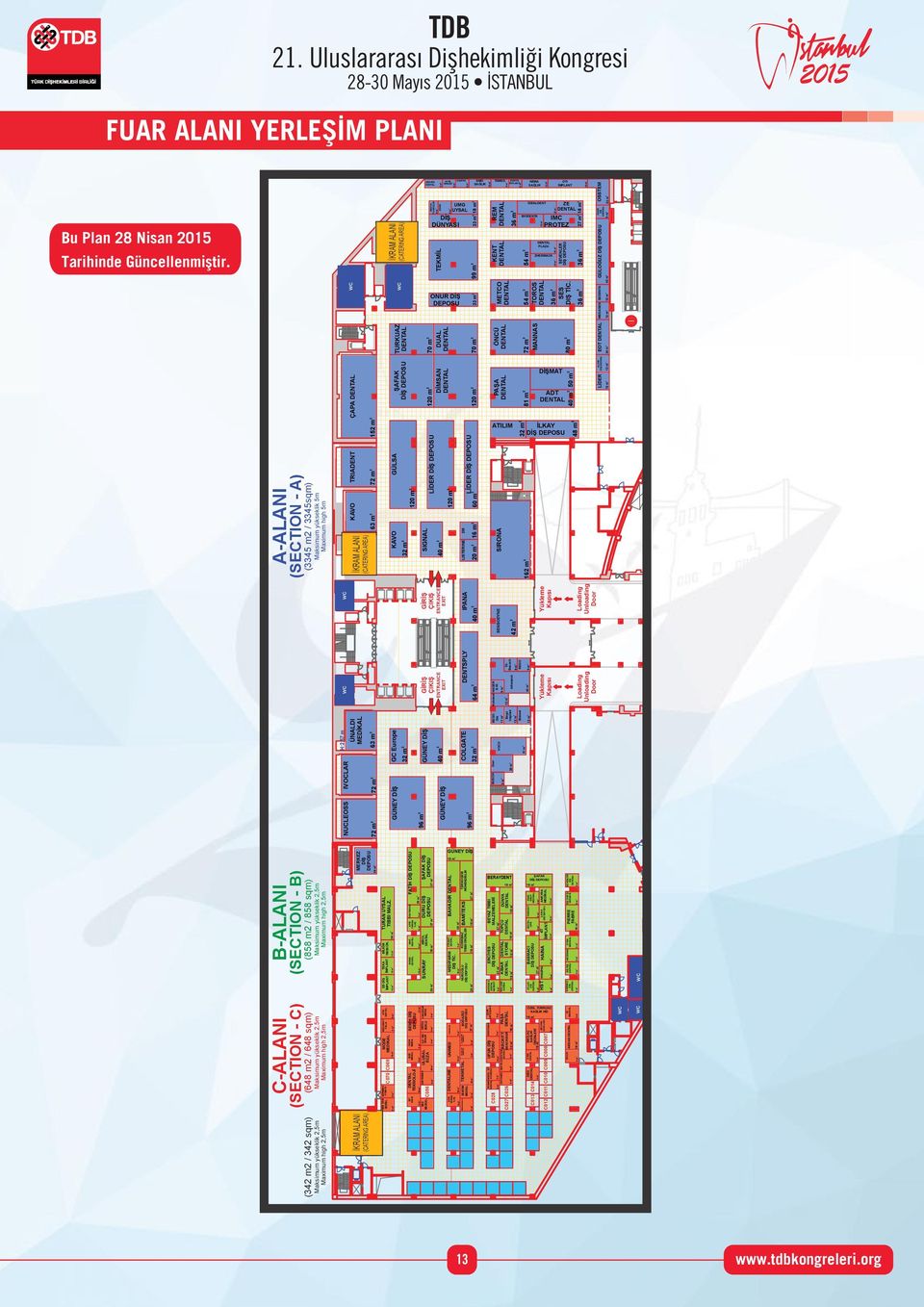 yükseklik,5m Maximum high 5m Maximum high,5m (648 m / 648 sqm) Maksimum yükseklik,5m Maximum high,5m İKRAM ALANI (CATERING AREA) 70 m 7 m 80 m wc İKRAM ALANI (CATERING AREA) wc UMG UYSAL DİŞ DÜNYASI