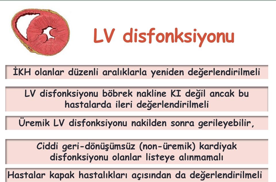 LV disfonksiyonu nakilden sonra gerileyebilir, Ciddi geri-dönüşümsüz (non-üremik)