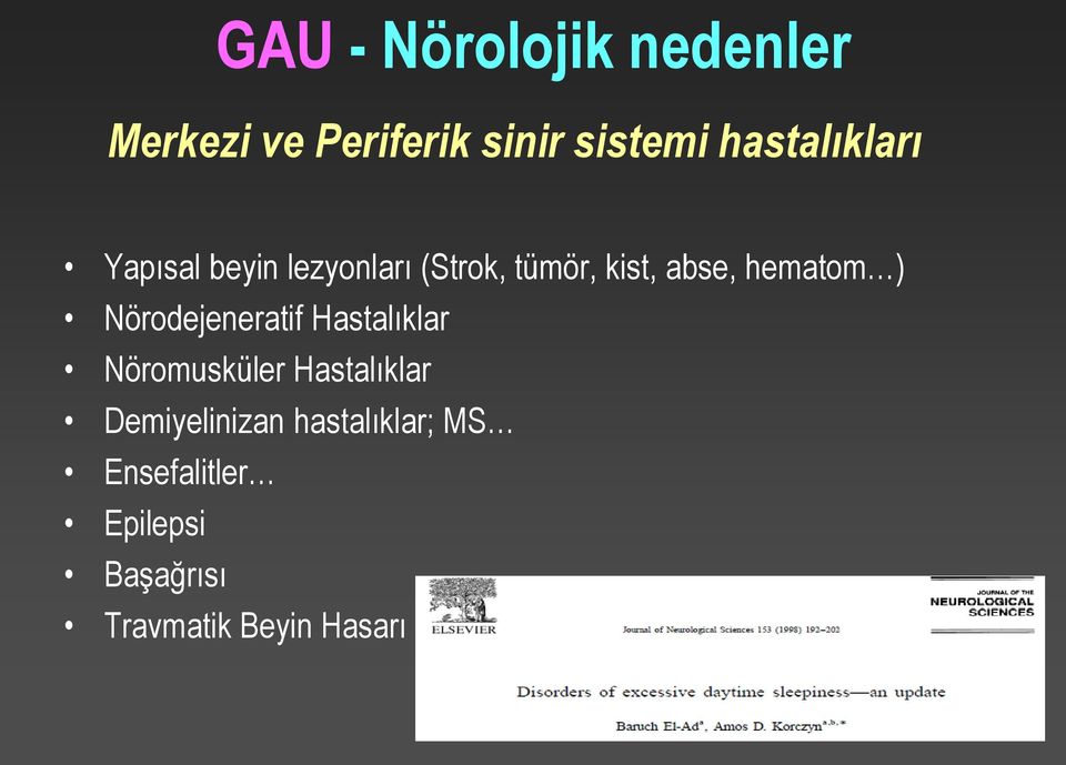 hematom ) Nörodejeneratif Hastalıklar Nöromusküler Hastalıklar