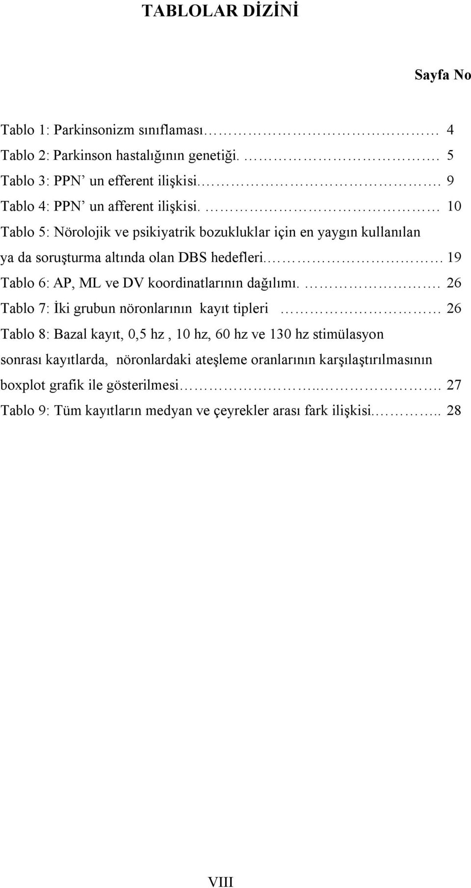 19 Tablo 6: AP, ML ve DV koordinatlarının dağılımı.