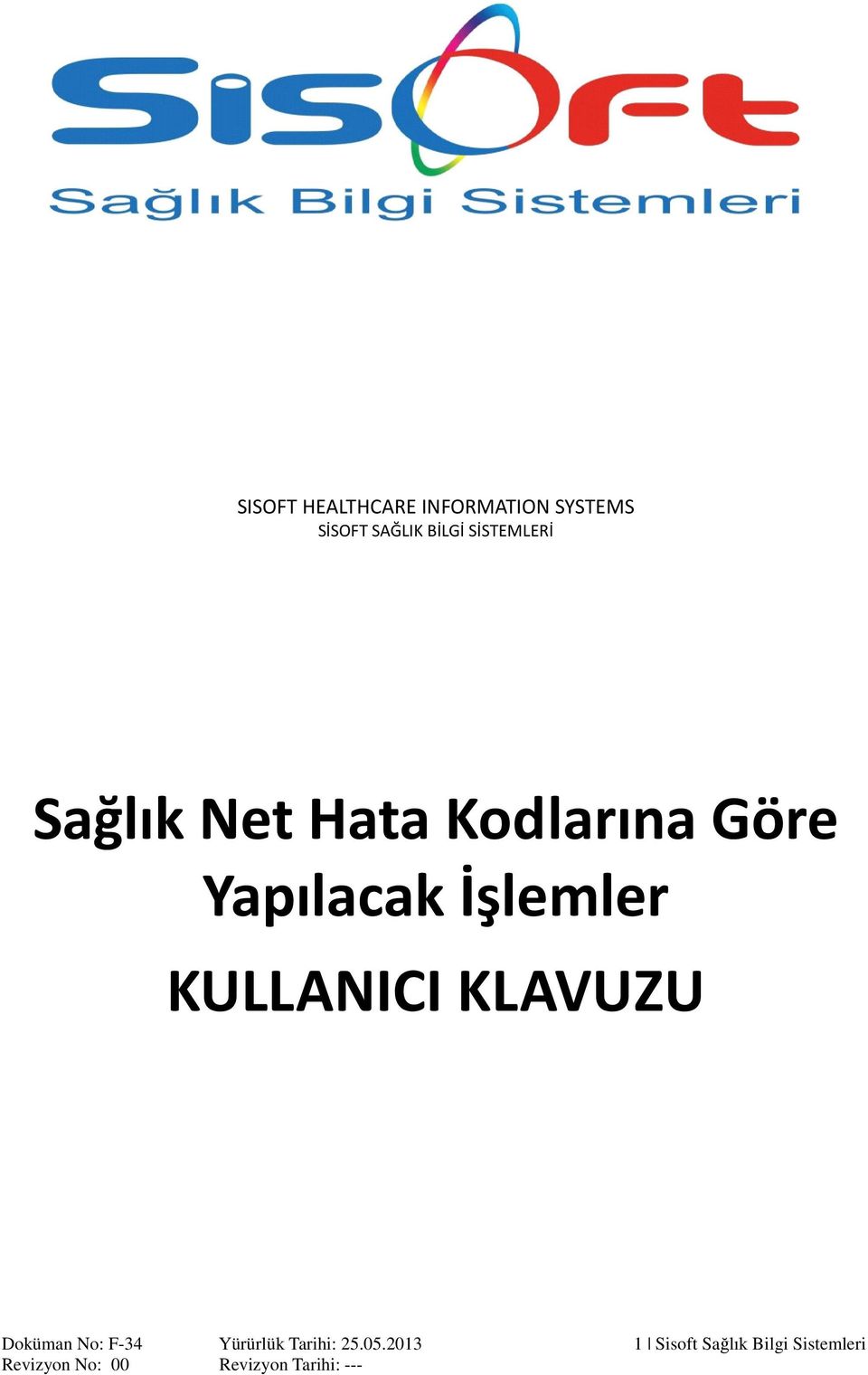 Yapılacak İşlemler KULLANICI KLAVUZU Doküman No: F-34