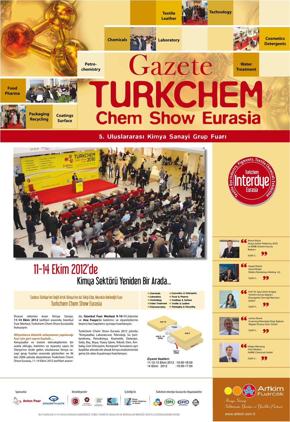 tarihleri arasında İstanbul Fuar Merkezi, Turkchem da buluşuyor. Kimya Sektörü Yeniden Bir Arada.