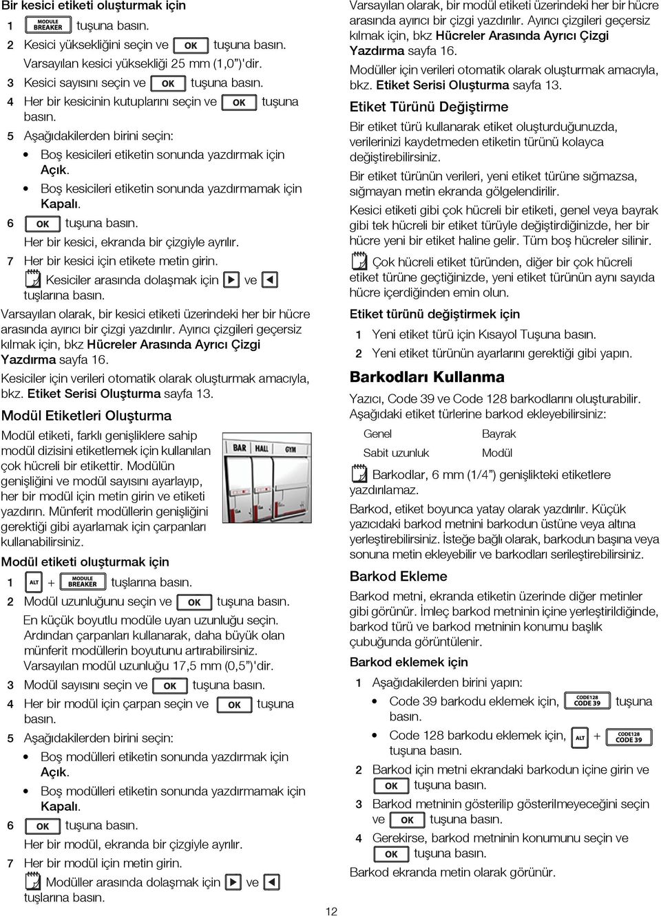 3 Kesici sayısını seçin ve Modüller için verileri otomatik olarak oluşturmak amacıyla, bkz. Etiket Serisi Oluşturma sayfa 3.