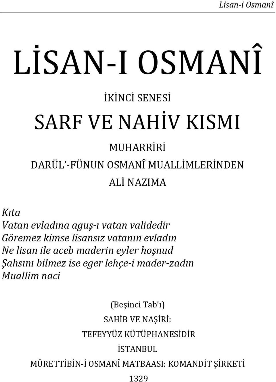 ile aceb maderin eyler hoşnud Şahsını bilmez ise eger lehçe-i mader-zadın Muallim naci (Beşinci Tab