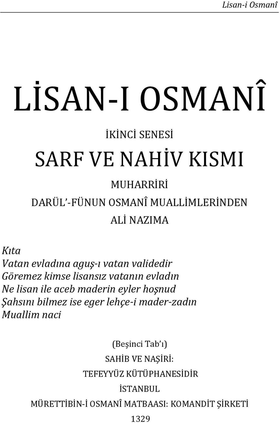 ile aceb maderin eyler hoşnud Şahsını bilmez ise eger lehçe-i mader-zadın Muallim naci (Beşinci Tab