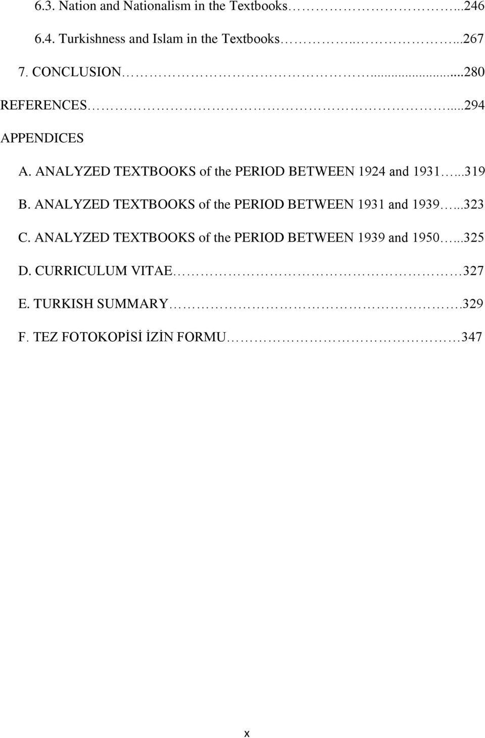 ..319 B. ANALYZED TEXTBOOKS of the PERIOD BETWEEN 1931 and 1939...323 C.