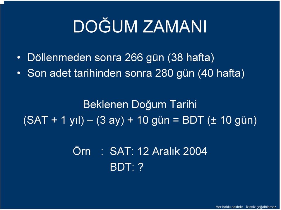 hafta) Beklenen Doğum Tarihi (SAT + 1 yıl) (3