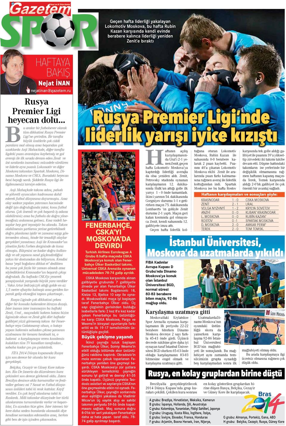 Bir tarafta büyük ümitlerle çok ciddi paralara mal olmuş ama başarıdan çok uzaklarda Anji Mahackale, diğer tarafta ligdeki puan avantajını kaybetmiş ve gol averajı ile ilk sırada devam eden Zenit ve