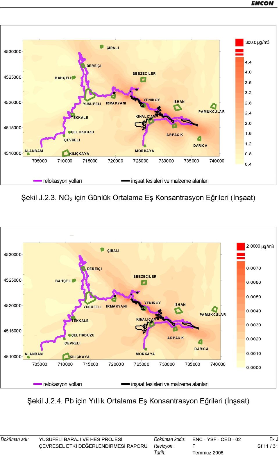 4 relokasyon yolları inşaat tesisleri ve malzeme alanları Şekil J.2.3. NO 2 için Günlük Ortalama Eş Konsantrasyon Eğrileri (İnşaat) 4530000 ÇIRALI 2.0000 µg/m3 DEREIÇI 0.