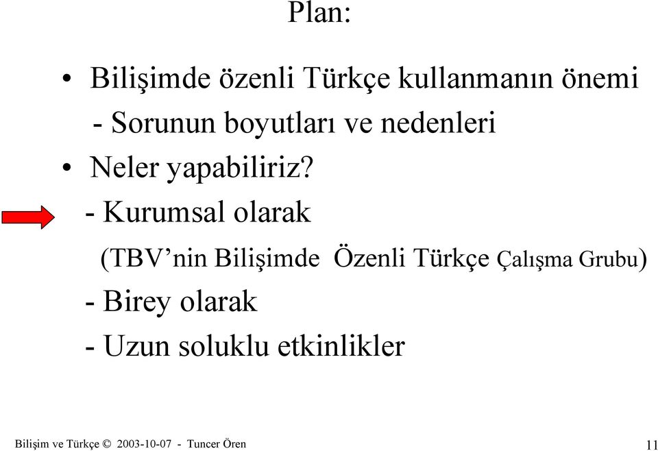 - Kurumsal olarak (TBV nin Bilişimde Özenli Türkçe