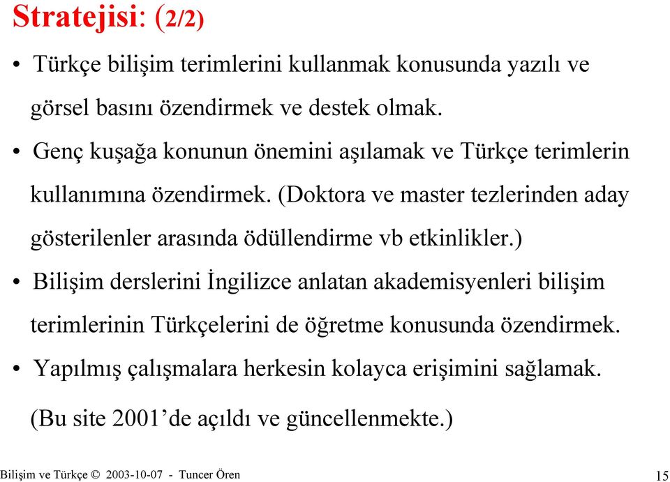 (Doktora ve master tezlerinden aday gösterilenler arasında ödüllendirme vb etkinlikler.