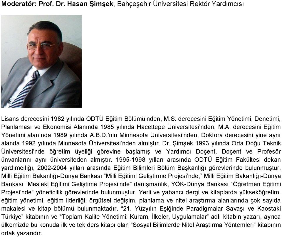 Dr. Şimşek 1993 yılında Orta Doğu Teknik Üniversitesi nde öğretim üyeliği görevine başlamış ve Yardımcı Doçent, Doçent ve Profesör ünvanlarını aynı üniversiteden almıştır.