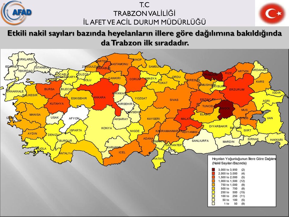 ANKARA YOZGAT KUTAHYA KIRSEHIR NEVSEHIR MANISA IZMIR USAK AFYON AKSARAY KAYSERI ARTVIN RIZE TRABZON ORDU GIRESUN GUMUSHANE BAYBURT ERZURUM SIVAS ERZINCAN TUNCELI BINGOL MUS ELAZIG MALATYA BITLiS