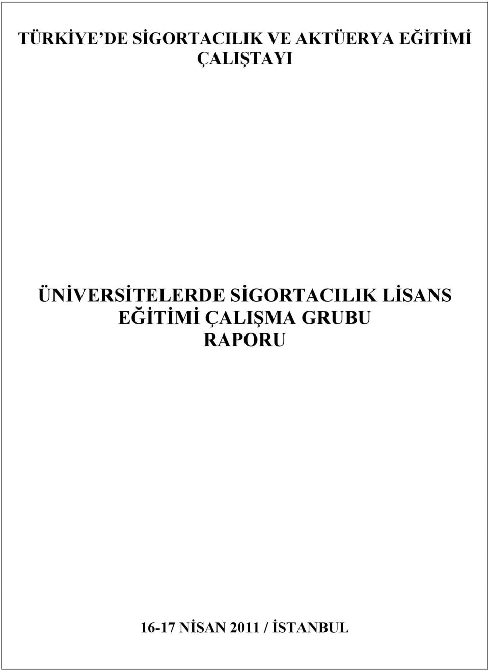 SİGORTACILIK LİSANS EĞİTİMİ ÇALIŞMA