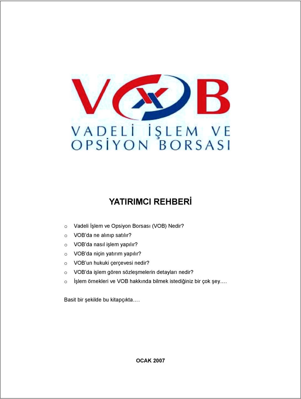 VOB un hukuki çerçevesi nedir? VOB da işlem gören sözleşmelerin detaylarõ nedir?