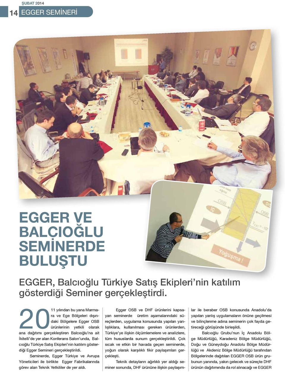 Balcıoğlu Türkiye Satış Ekipleri nin katılım gösterdiği Egger Semineri gerçekleştirildi.