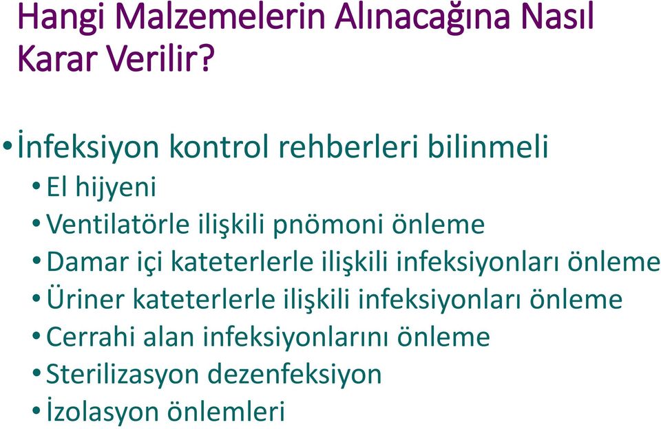 önleme Damar içi kateterlerle ilişkili infeksiyonları önleme Üriner kateterlerle