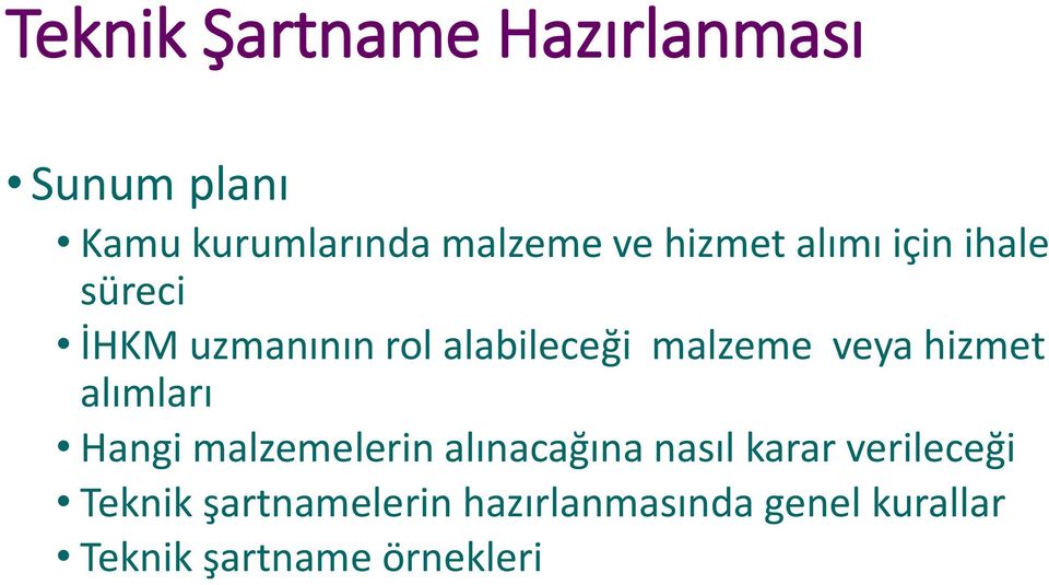 veya hizmet alımları Hangi malzemelerin alınacağına nasıl karar