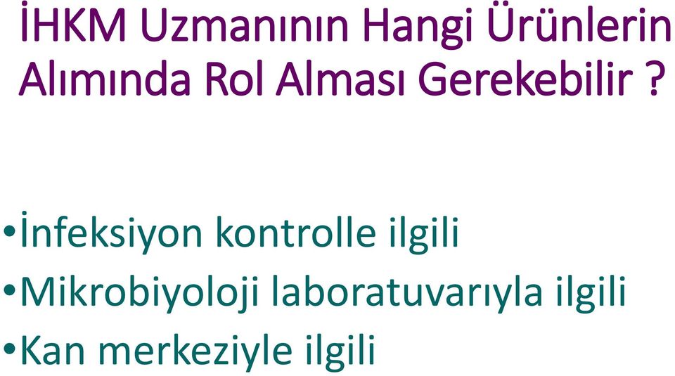 İnfeksiyon kontrolle ilgili