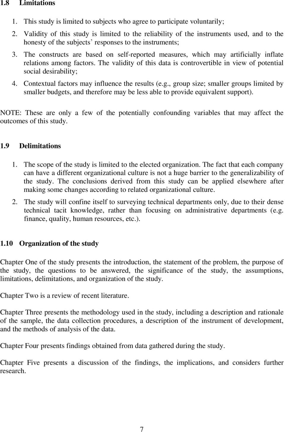 The constructs are based on self-reported measures, which may artificially inflate relations among factors. The validity of this data is controvertible in view of potential social desirability; 4.