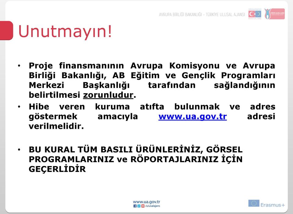 Programları Merkezi Başkanlığı tarafından sağlandığının belirtilmesi zorunludur.