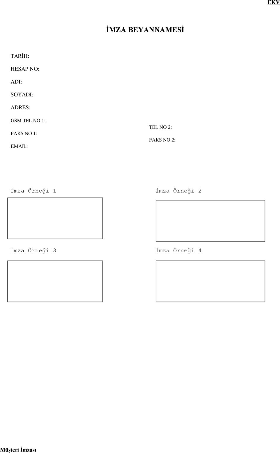 EMAİL: TEL NO 2: FAKS NO 2: İmza Örneği 1
