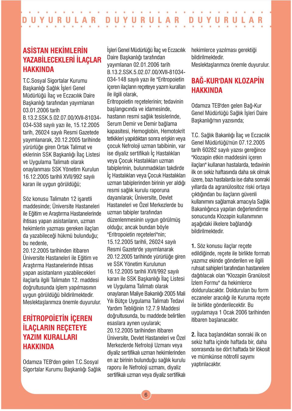 2005 tarih, 26024 sayýlý Resmi Gazetede yayýmlanarak, 20.12.
