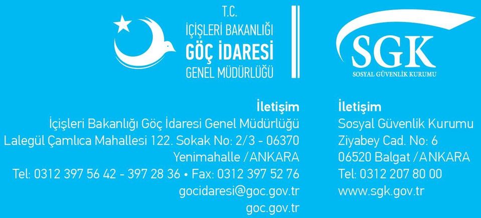 Sokak No: 2/3-06370 Yenimahalle /ANKARA Tel: 0312 397 56 42-397 28 36 Fax: 0312 397 52 76 gocidaresi@goc.gov.