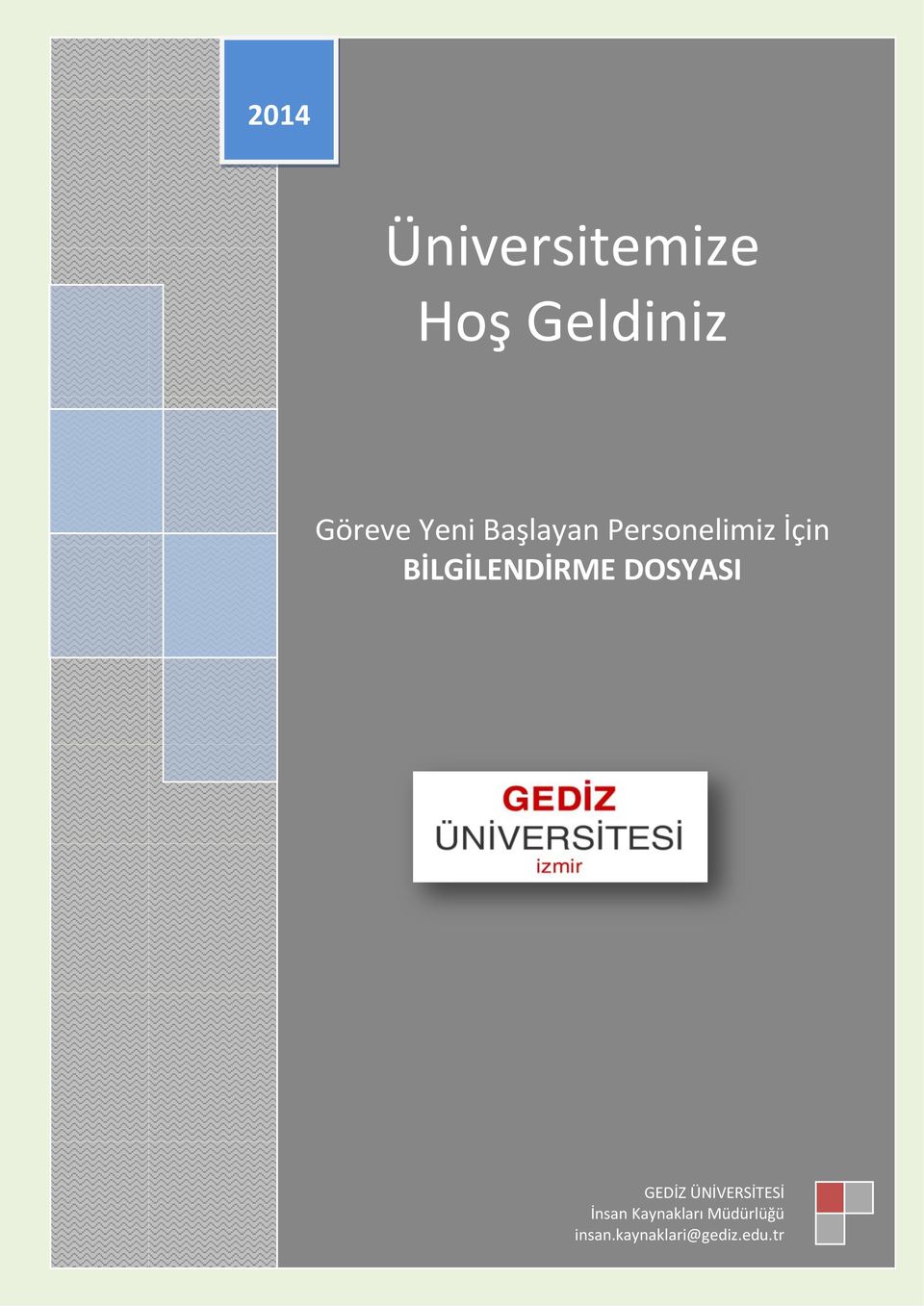 BİLGİLENDİRME DOSYASI 1 GEDİZ ÜNİVERSİTESİ