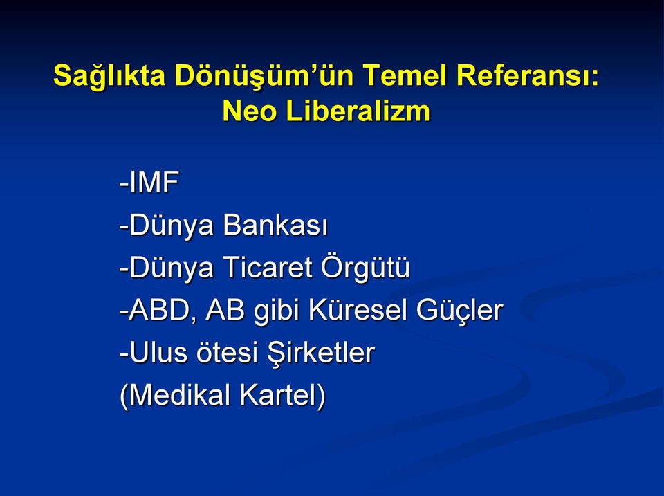 Ticaret Örgütü -ABD, AB gibi Küresel