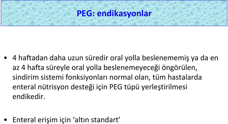 sistemi fonksiyonları normal olan, tüm hastalarda enteral nütrisyon