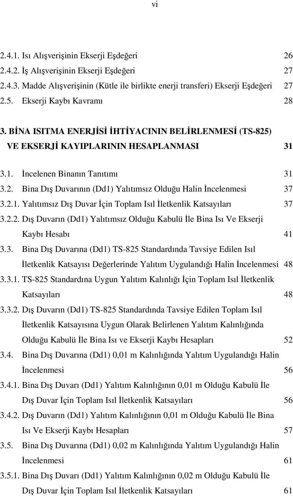 2.1. Yalıtımsız Dış Duvar İçin Toplam Isıl İletkenlik Katsayıları 37