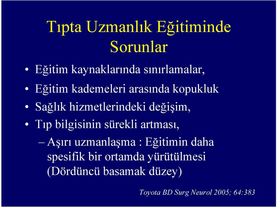 bilgisinin sürekli artması, Aşırı uzmanlaşma : Eğitimin daha spesifik bir