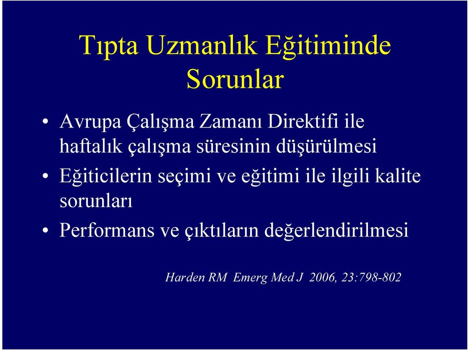 Eğiticilerin seçimi ve eğitimi ile ilgili kalite sorunları