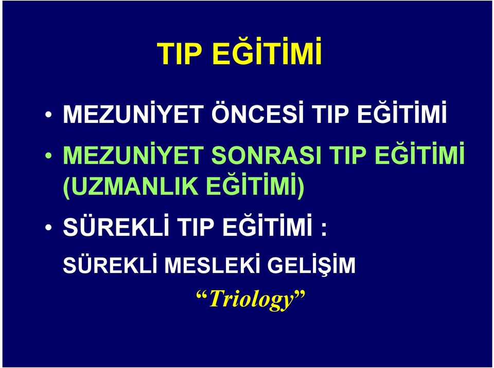 EĞİTİMİ (UZMANLIK EĞİTİMİ) SÜREKLİ