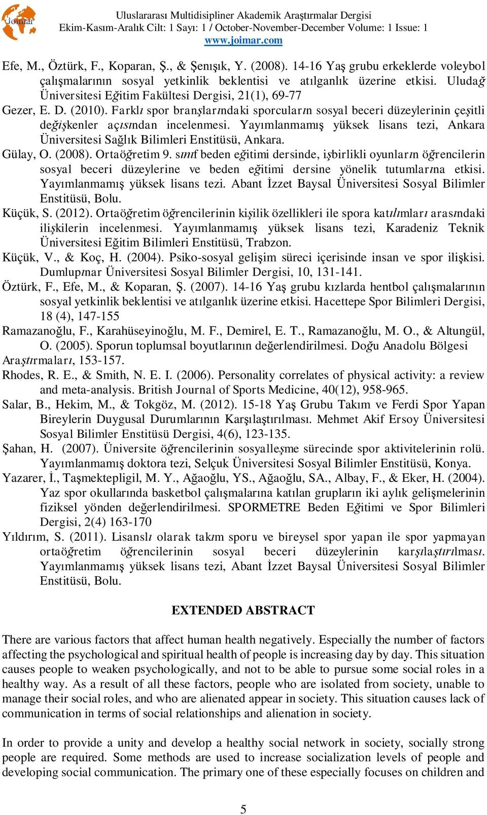 Yay mlanmam yüksek lisans tezi, Ankara Üniversitesi Sa k Bilimleri Enstitüsü, Ankara. Gülay, O. (2008). Ortaö retim 9.