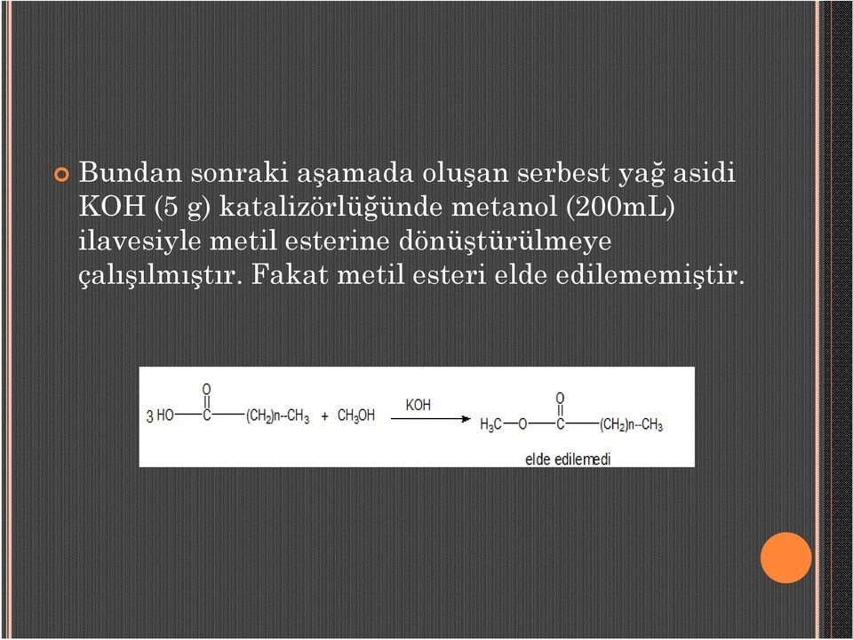 (200mL) ilavesiyle metil esterine