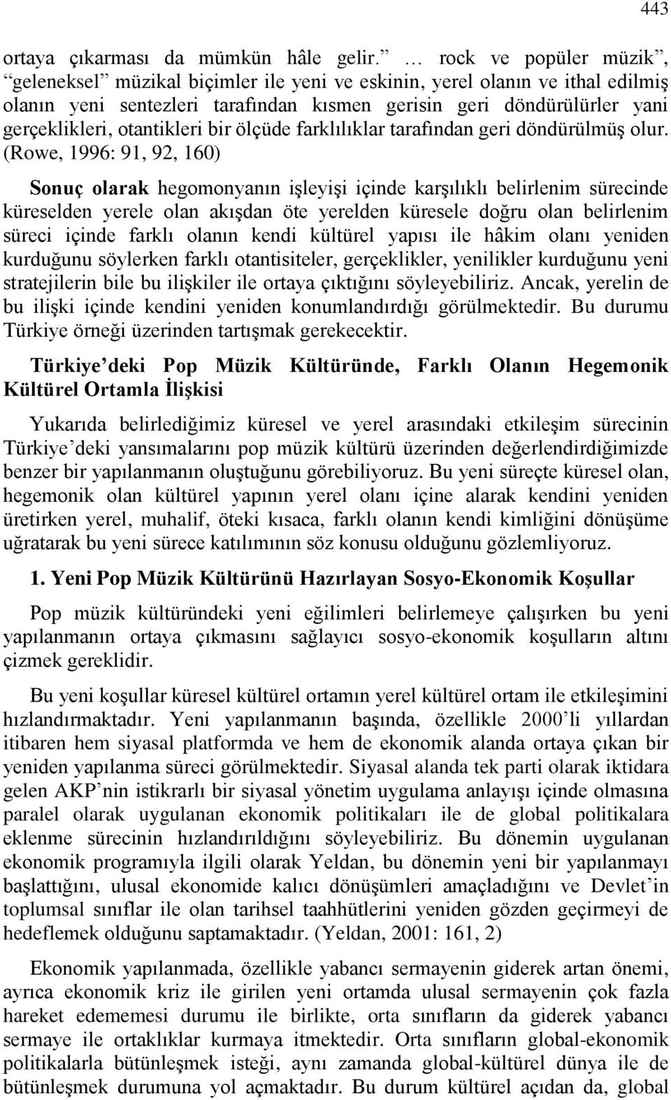 otantikleri bir ölçüde farklılıklar tarafından geri döndürülmüş olur.