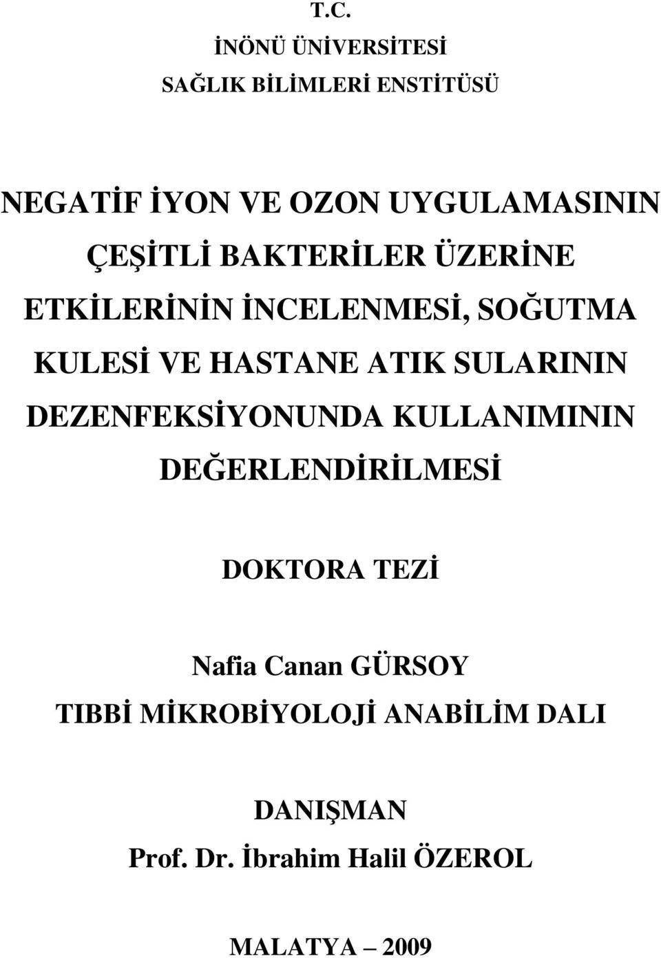 BAKTER LER ÜZER NE ETK LER N N NCELENMES, SO UTMA KULES VE HASTANE ATIK SULARININ